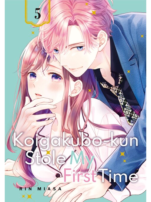Title details for Koigakubo-kun Stole My First Time, Volume 5 by Rin Miasa - Available